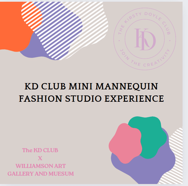 Graphic background in beige with coloured splodges and text reading KD Club Mini Mannequin Fashion Studio Experience